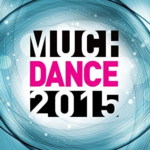 Much Dance 2015 / Various: Much Dance 2015 / Various