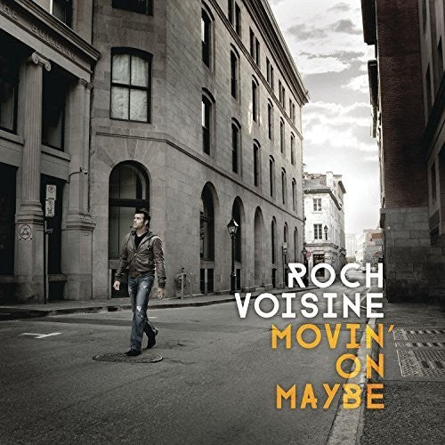 Voisine, Roch: Movin' on Maybe