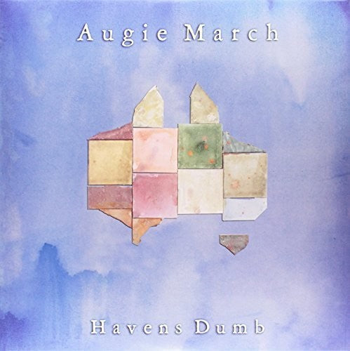 Augie March: Havens Dumb
