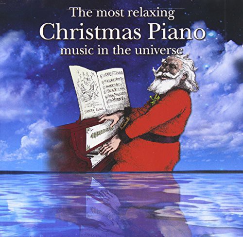 Most Relaxing Christmas Piano Music in Universe: The Most Relaxing Christmas Piano Music In The Universe