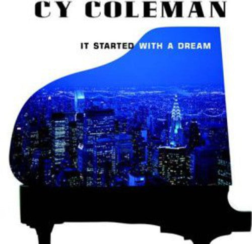 Coleman, Cy: It Started with a Dream