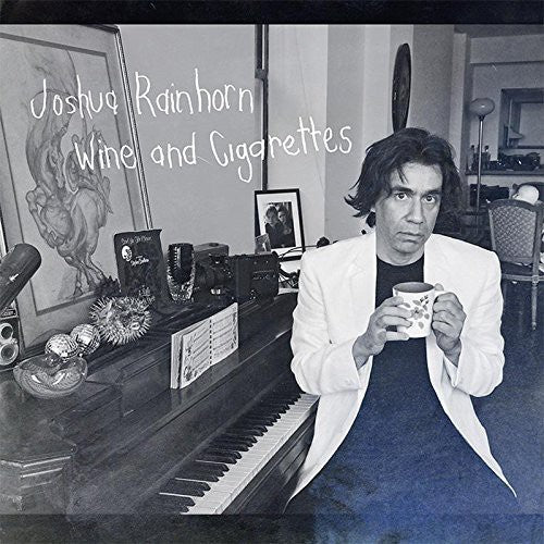 Rainhorn, Joshua: Wine & Cigarettes / Voce Tem