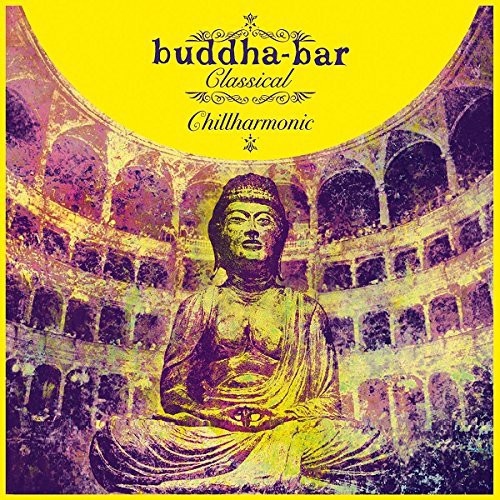 Buddha-Bar Classical Chillharmonic / Various: Buddha-Bar Classical Chillharmonic / Various