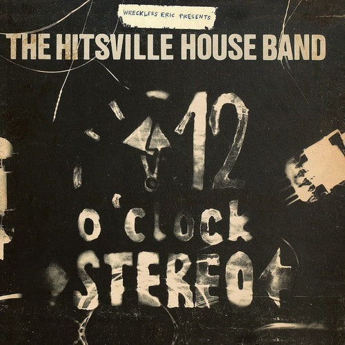 Wreckless Eric Presents the Hitsville House Band: 12 O'Clock Stereo