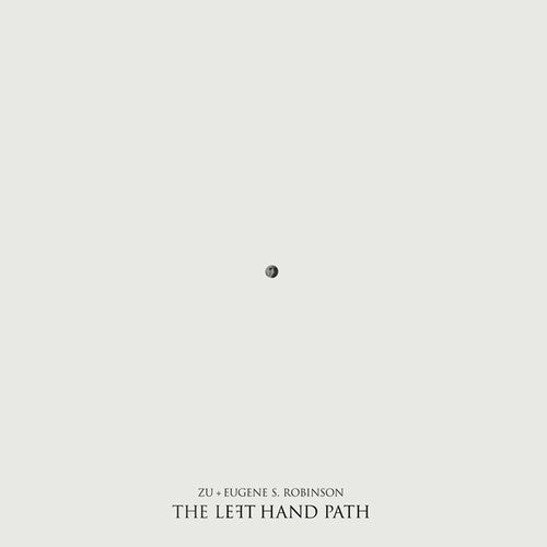 Zu / Robinson, Eugene: Left Hand Path