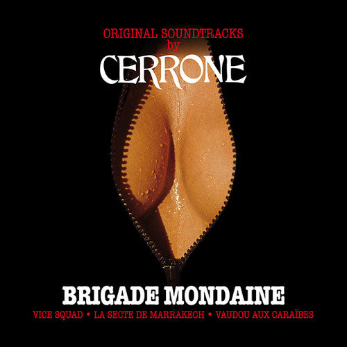 Cerrone: Brigade Mondaine: Vice Squad / Marrakesh Cult / Super Witch of Love Island (Original Soundtracks by Cerrone)