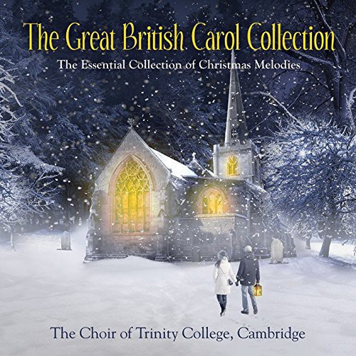 Choir of Trinity College / Cambridge: The Choir of Trinity College, Cambridge: The Great British Carol Collection