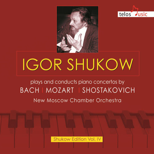 Bach / Mozart / Shostakovich / Shukow: Igor Shukow Plays & Conducts Pno Cons By Bach