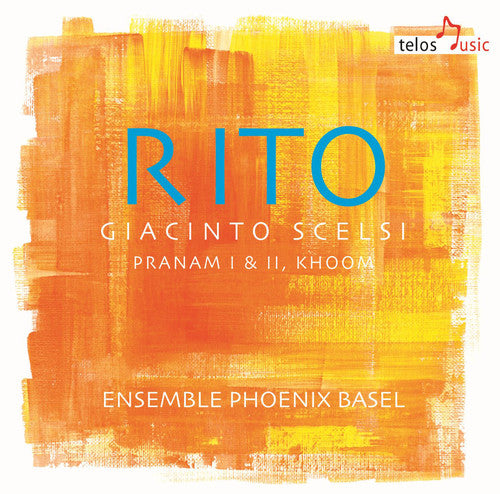 Scelsi / Scelsi / Ens Phoenix Basel: Rito