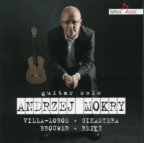 Brouwer / Villa-Lobos / Ginastera / Reitz / Mokr: Guitar Solo