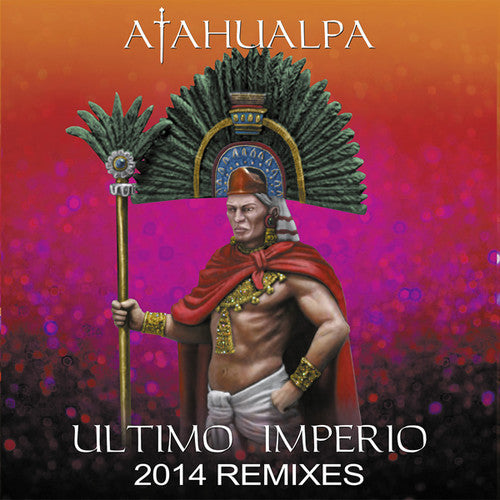 Atahualpa: Ultimo Imperio-2014 Remixes