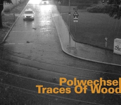 Polwechsel: Traces of Wood