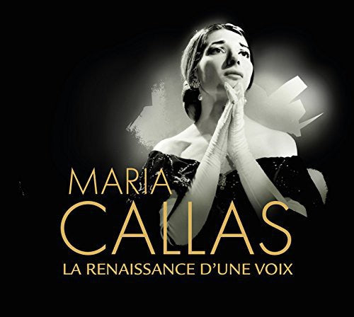 Callas, Maria: La Renaissance D'une Voix