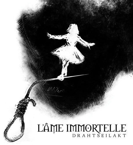 L'Ame Immortelle: Drahtseilakt