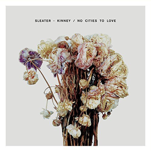 Sleater-Kinney: No Cities to Love