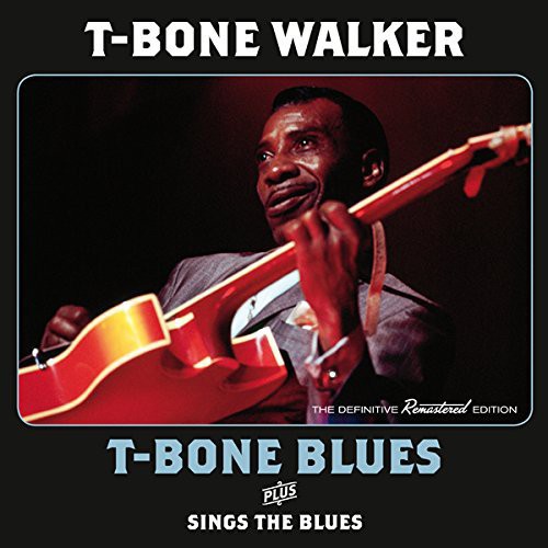Walker, T-Bone: T-Bone Blues / Sings the Blues