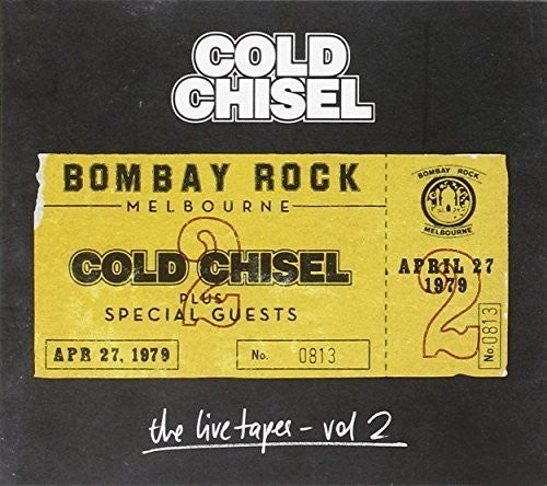 Cold Chisel: Live Tapes 2: Live at Bombay Rock April 27 1979