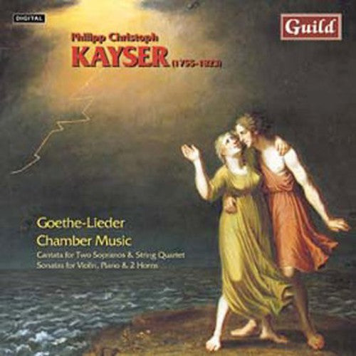 Kayser: Goethe Lieder & Chamber Music