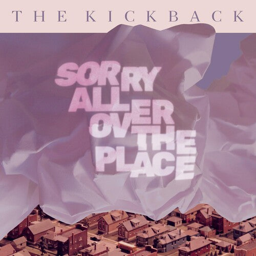 Kickback: Sorry All Over the Place