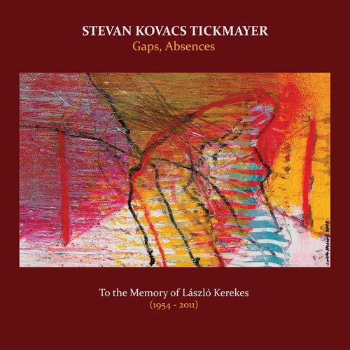 Tickmayer, Stevan: Gaps Absences: To the Memory of Laszlo 1954-11