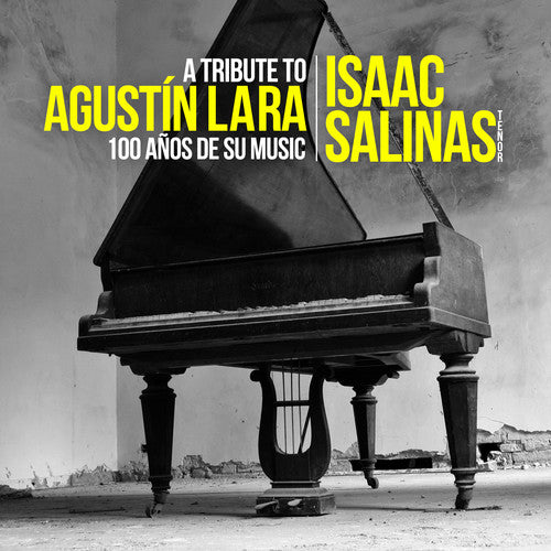 Salinas, Isaac: Tribute to Agustin Lara: 100 Anos de Su Musica