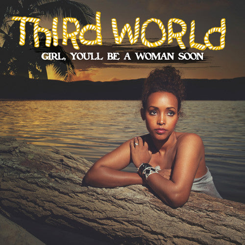 Third World: Girl You'll Be a Woman Soon