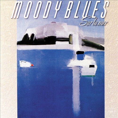 Moody Blues: Sur la Mer (I Know You're Out There Somewhere)