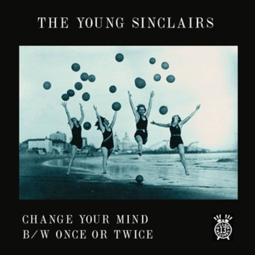 Young Sinclairs: Change Your Mind / Once or Twice