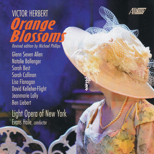 Light Opera of New York / Ballenger, Natalie: Victor Herbert: Orange Blossoms