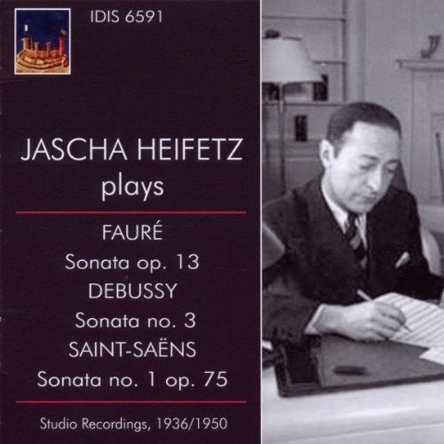 Debussy / Faure / Bay / Heifetz: Jascha Heifetz Plays French