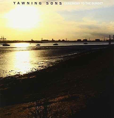 Yawning Sons: Ceremony to the Sunset