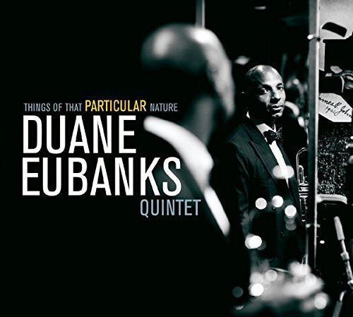 Eubanks, Duane: Things of That Particular Nature