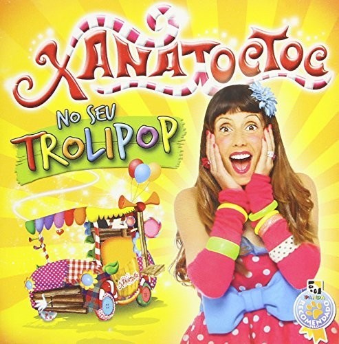 Xana Toc Toc: Xana Toc Toc No Seu Trolipop