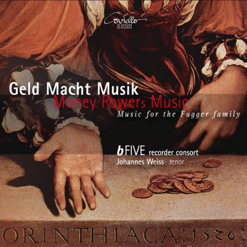 Geld Mache Musik / Weiss / Bfive Recorder Consort: Music for the Fugger Family