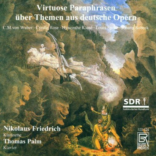 Friedrich / Palm / Weber / Spohr: Virtuoso Paraphrases of German Operas