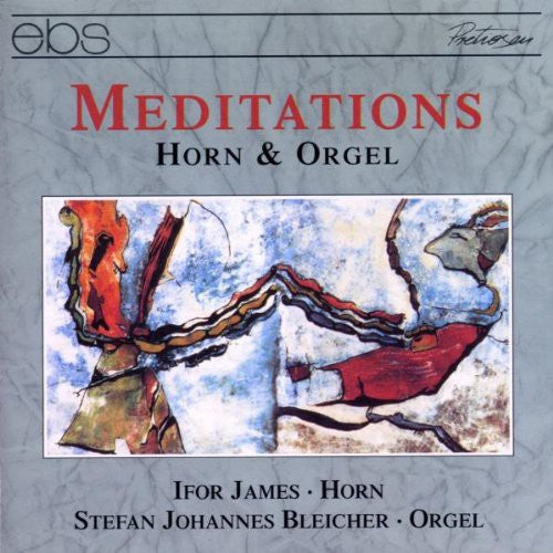 James, Ifor / Bleicher, Stefan: Meditations for Horn & Organ: Lamare, Harris, Etc