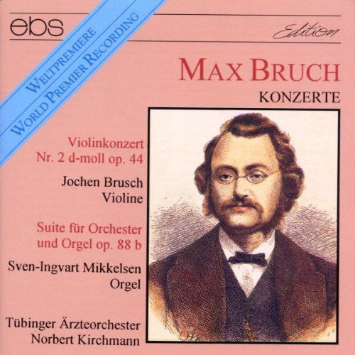 Bruch / Brusch / Tubinger Art Orch / Kirchma: Violin Cto #2 Op.44 / 3 Stes for Orch