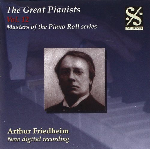 Friedheim / Liszt / Chopin / Von Henselt: Masters of the Piano Roll: Greatest Pianists 12