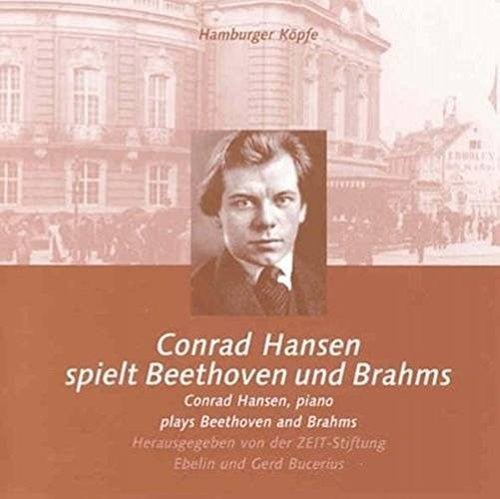 Beethoven / Brahms / Hansen: Hamburger Kopfe: Conrad Hansen Plays