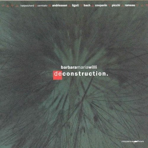 Bach / Couperin / Picchi / Rameau / Ligiti / Willi: Deconstruction