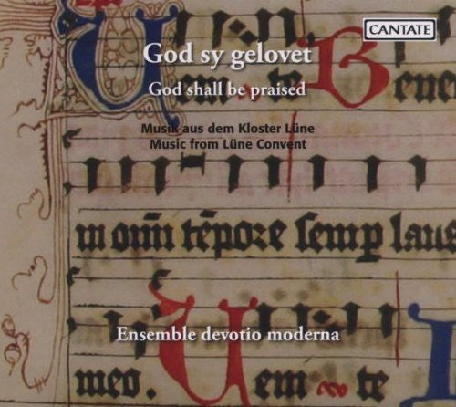 Ensemble Devotio Moderna / Volkhardt: God Shall Be Praised: Music from Lune Convent