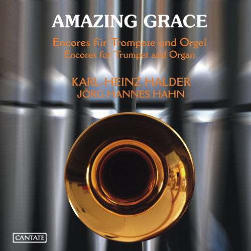 Halder, Karl-Heinz / Hahn: Amazing Grace: Encores for Trumpet & Organ