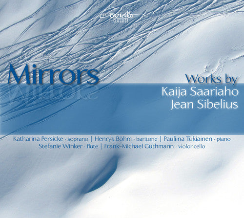 Saariaho / Sibelius: Mirrors-Lieder & Kammermusik