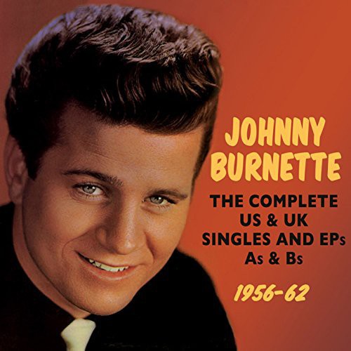 Burnette, Johnny: Complete Us & UK Singles & Eps As & BS 1956-62