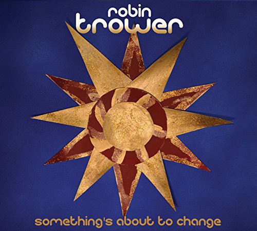 Trower, Robin: Something's About to Change