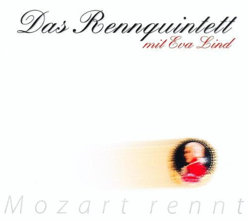 Mozart / Lind / Renn Quint: Mozart Rennt