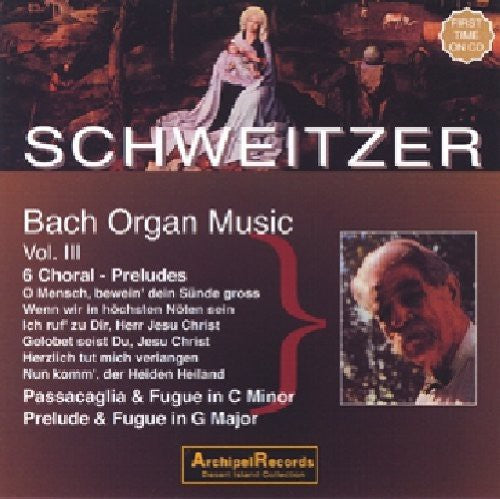 Bach, J.S. / Schweitzer: Orgelmusik 3: 6 Choral