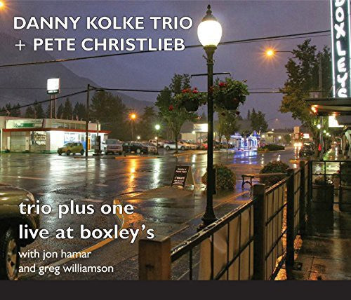 Kolke, Danny / Christlieb, Pete: Trio Plus One: Live at Boxley's