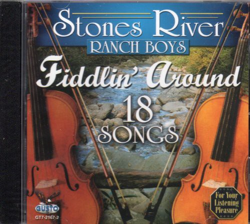 Stones River Ranch Boys: Fiddlin Around-18 Songs