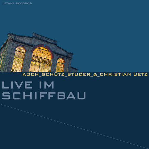 Koch / Schutz / Studer: Live Im Schiffbau